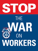 Stop the war on Workers